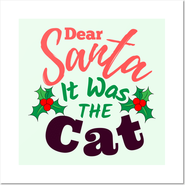 Dear Santa It Was The Cat Wall Art by Ms Ruth